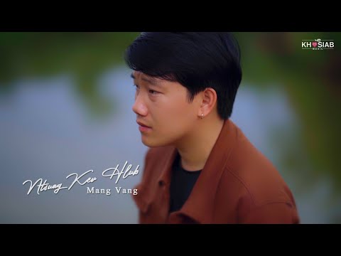 Mang Vang - Ntsuag Kev Hlub (Official Music Video) [Hmong Song]