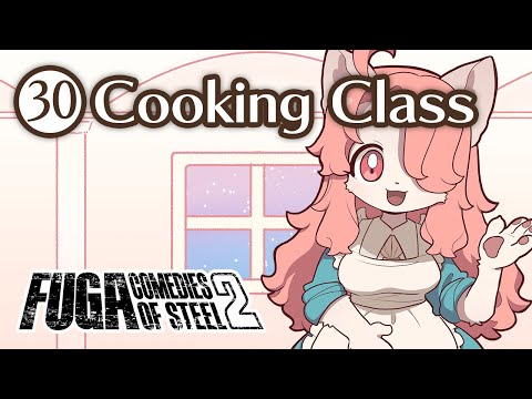 Fuga: Comedies of Steel 2 (Chapter 30) – Cooking Class #Fuga2 #FugaMelodiesOfSteel2
