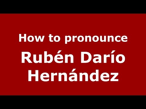 How to pronounce Rubén Darío Hernández (Colombian Spanish/Colombia)  - PronounceNames.com