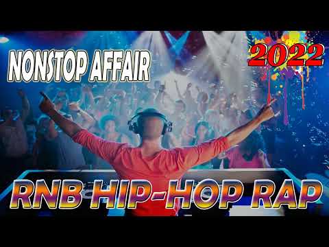 NONSTOP AFFAIR REMIX - RNB HIP HOP RAP - DISCO MIX 2022