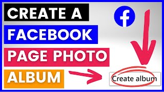 How To Create A Facebook Page Photo Album? [in 2023]