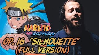 Naruto Shippuden - FULL Op 16  Silhouette  - ENGLI