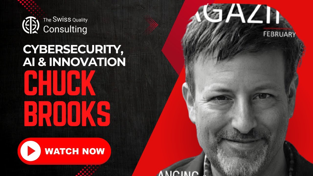 Exclusive Interview with Chuck Brooks: Cybersecurity Innovation and Future Trends