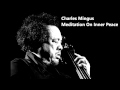 Charles Mingus - Meditation on inner peace