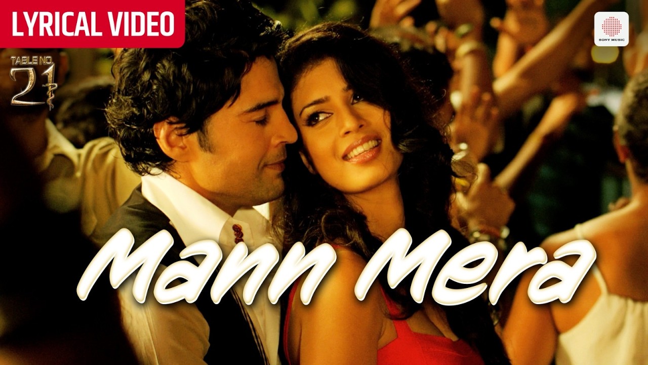 Mann Mera - Video Lyrical | Gajendra Verma | Rajeev Khandelwal | Tina Desai | Table No. 21