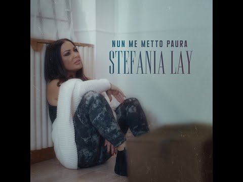 Stefania Lay - Nun 'me metto paura (OFFICIAL VIDEO)