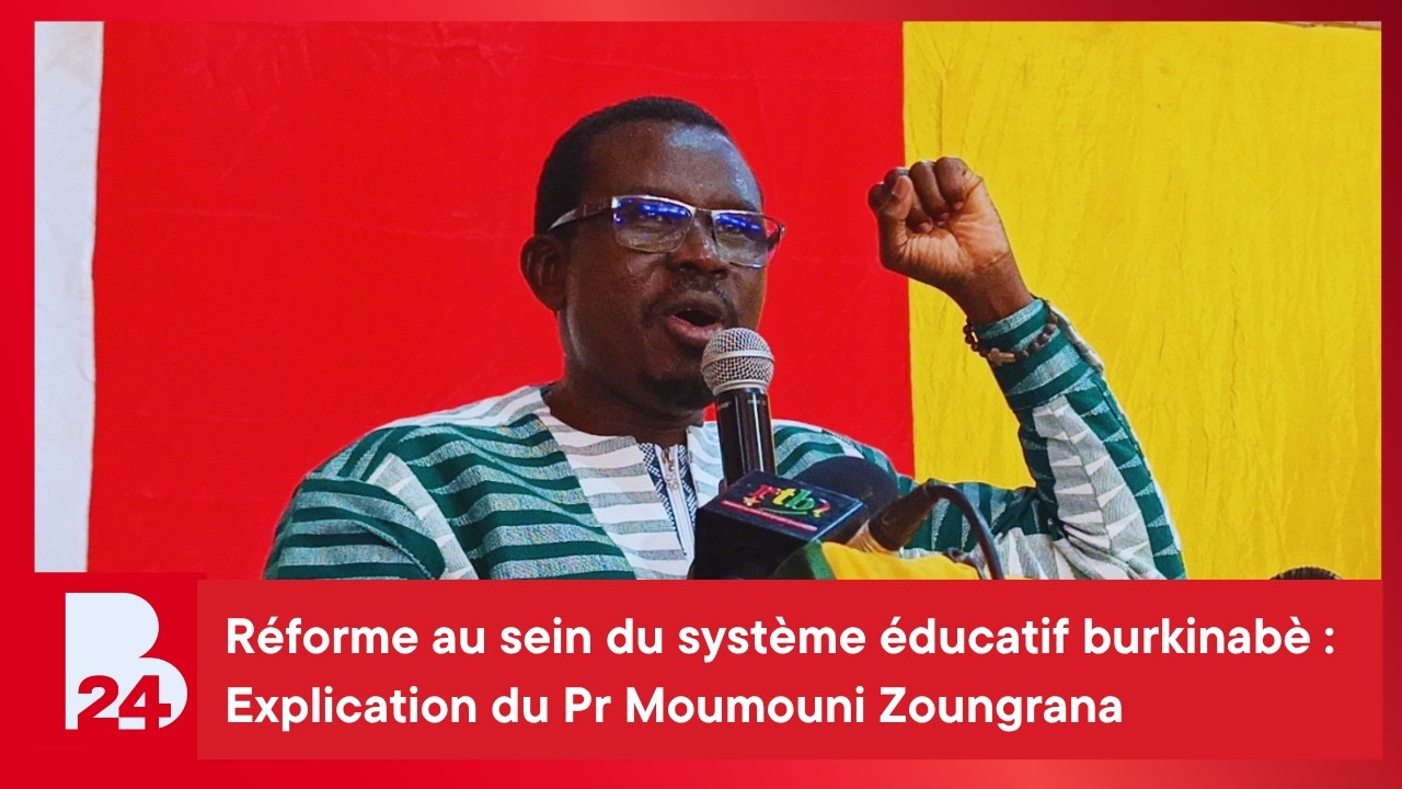 Réforme au sein du système éducatif burkinabè : Explication du Pr Moumouni Zoungrana