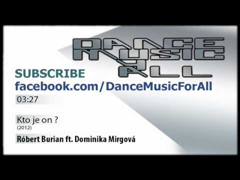 Róbert Burian ft. Dominika Mirgová - Kto je on ? 2012 HQ