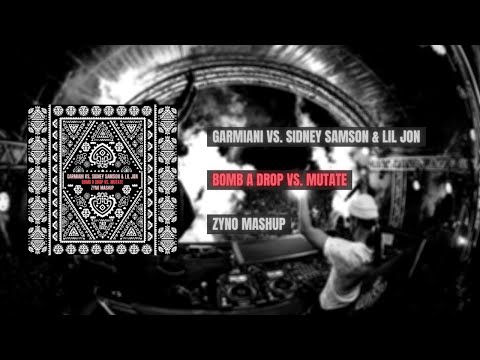 Garmiani vs. Sidney Samson & Lil Jon - Bomb A Drop vs. Mutate (Zyno Mashup)