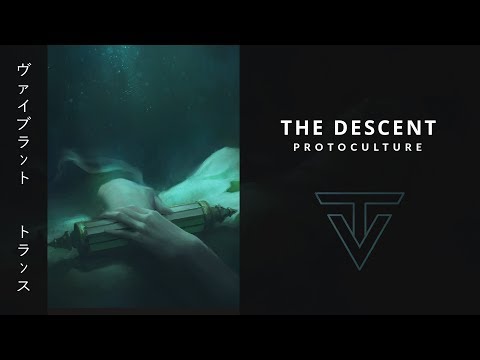 The Descent › by Protoculture
