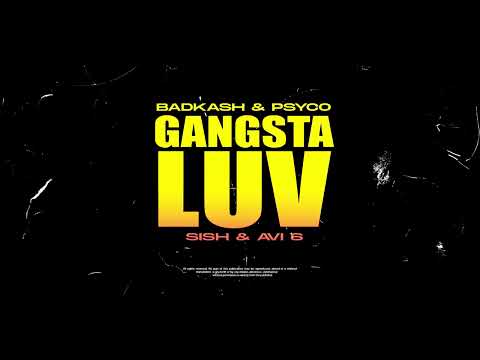 Badkash & Psyco - Gangsta Luv Feat. Sish & Avi S (Lyrics Video)