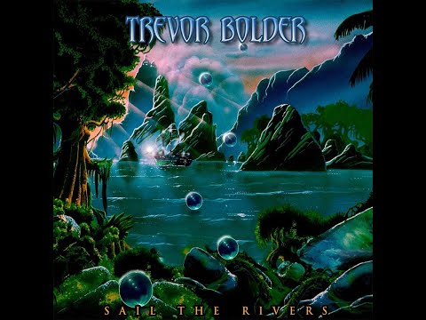 Trevor Bolder Sail the Rivers Review