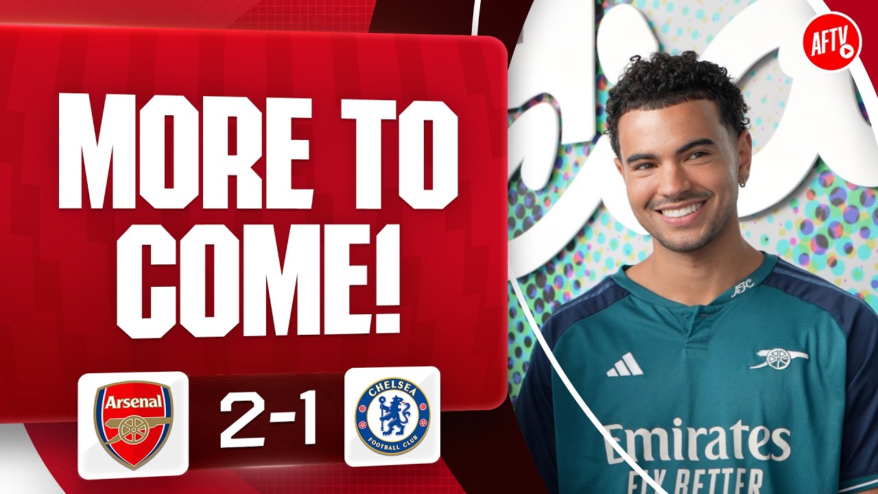 There's Still More To Come From Arsenal! (Harrison) | Arsenal 2-1 Chelsea