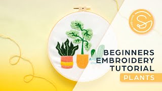 Embroidery Tutorial - Beginner's Guide by Craft Smith | PLANTS