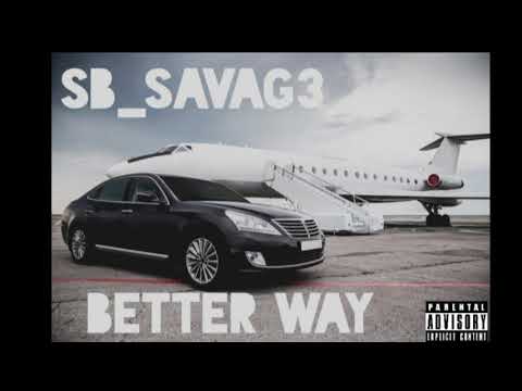 SB_Savag3 - Better Way