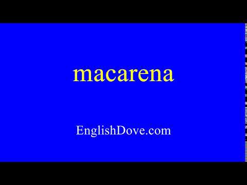 How to pronounce macarena in American English.