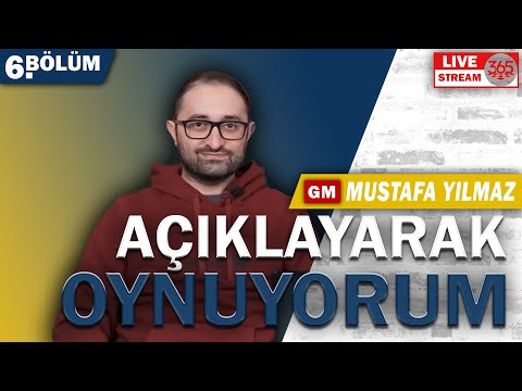 GM Mustafa Yılmaz Açıklayarak Oynuyor!