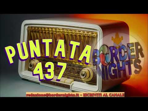 Border Nights, puntata 437 (Nello Rubino, Melissa Mattiussi 25-10-22)