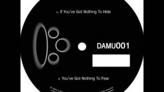 Damu - If You've Got Nothing To Hide
