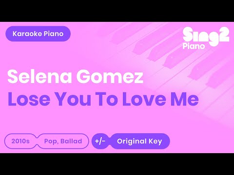 Selena Gomez - Lose You To Love Me (Karaoke Piano)