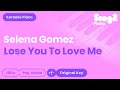 Selena Gomez - Lose You To Love Me (Karaoke Piano)