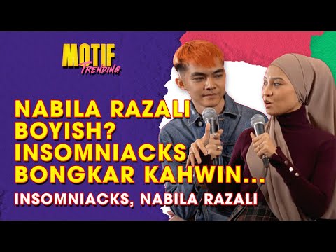 Nabila Razali Boyish? Insomniacks Bongkar Bestfriend Ajak Kahwin? | Motif Trending S2