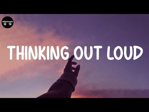 Ed Sheeran - Thinking Out Loud (Lyric Video) | James Arthur, Lewis Capaldi,...