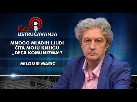 Milomir Marić - Mnogo mladih ljudi čita moju knjigu ,,Deca komunizma’’.
