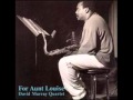 David Murray Quartet - Fishin' And Missin' You - For Aunt Louise