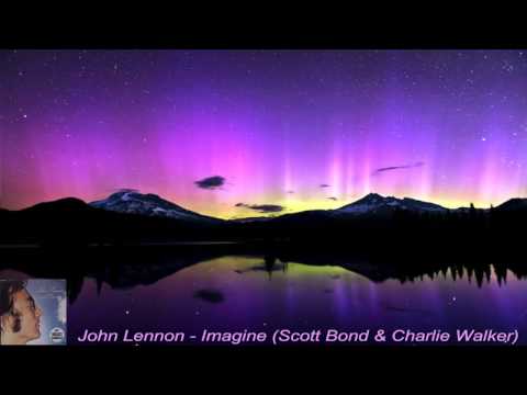 John Lennon- Imagine (Scott Bond & Charlie Walker)