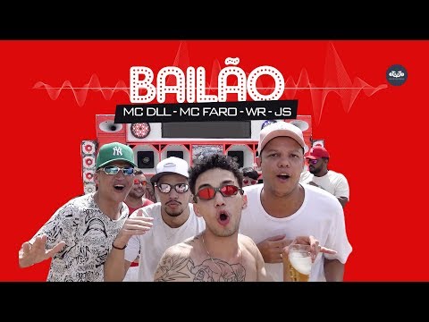 Bailão - Mc DLL E FARO  feat. WR  & JS (Clipe Oficial)