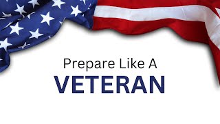 Prepare Like a Veteran