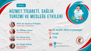 Panel | Hizmet Ticareti, Sağlık Turizmi ve Mesleğe Etkileri