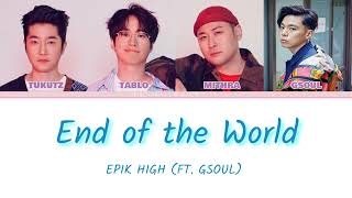 Epik High - End of the World (feat GSoul) [HAN-ROM-ENG]