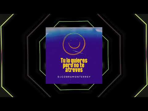 TU LO QUIERES PERO NO TE ATREVES - DJ COBRA (PERREO 2024)