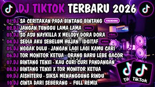 Download lagu DJ TIKTOK TERBARU 2026🎵DJ SA CERITAKAN PADA BINTANG BINTANG-JAUH KO PERGI🎵DJ JANGAN TUNGGU LAMA LAMA mp3