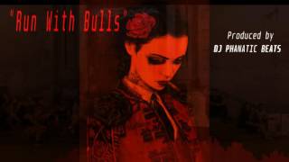 [FREE DOWNLOAD] Hip Hop Beat "Run With Bulls" Prod.by DJPHANATICBEATS.COM| type beat 2017