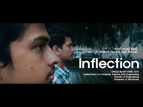Inflection (නතිවර්තනය) [4K] ~ Official Batch Video 2017 ~ CSE13 | CSE | EFac | UOM | Mora