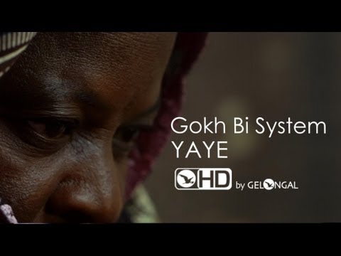 Gokh Bi System - Yaye - Clip Officiel