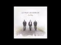 Le Trio Joubran - Zawaj el Yamam ( 2011 )