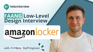 Low-Level Design Interview: Design Amazon Locker with an Ex-Meta Staff Engineer