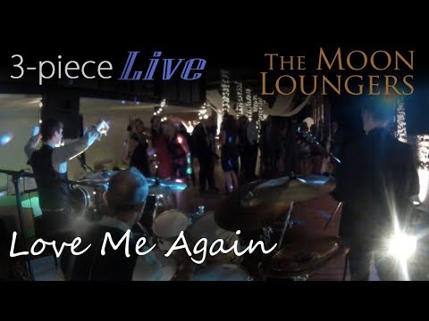 Love Me Again - The Moon Loungers