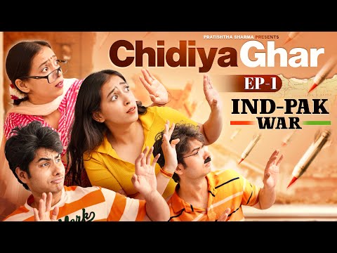 Chidiya Ghar | Ep1 - India Pakistan War | Indian Middle Class Family | Drama | Pratishtha Sharma