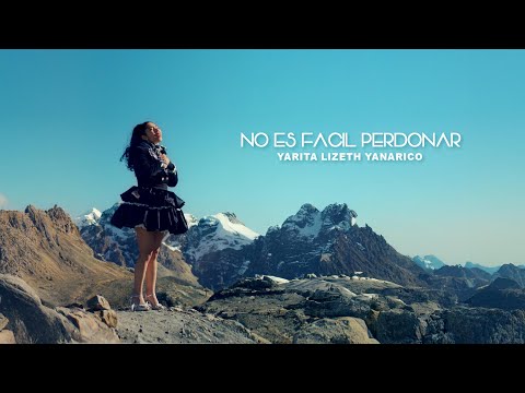 No es Fácil Perdonar - Yarita Lizeth Yanarico (Videoclip Oficial)