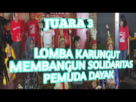 JUARA 3 LOMBA KARUNGUT MEMBANGUN SOLIDARITAS PEMUDA DAYAK