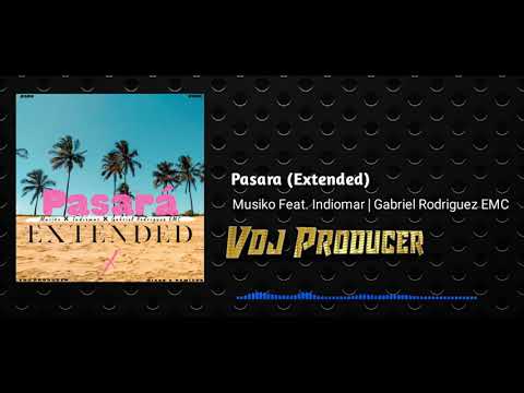 Musiko - Pasará (Extended) 2020 Feat. Indiomar | Gabriel Rodriguez EMC [RemixesDj] - Vdj Producer