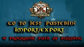 Path of Exile - Co to jest Pastebin? Import/Export w Path of Building PL