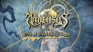 Music video thumbnail preview for Amiensus - Orb of Vanishing Light (Lyric Video) by Amiensus