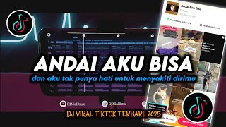 Download lagu DJ Dan Aku Tak Punya Hati Untuk Menyakiti Dirimu Remix Viral TikTok Terbaru 2025 Full Bass mp3
