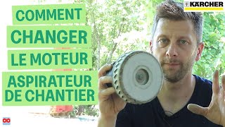 Comment changer le moteur d'un aspirateur de chantier Karcher